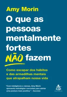 Baixar Livro O que as pessoas mentalmente fortes não fazem - Amy Morin em ePub PDF Mobi ou Ler Online