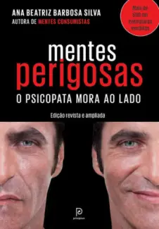 Baixar Livro Mentes Perigosas: o Psicopata Mora ao Lado - Ana Beatriz Barbosa Silva em ePub PDF Mobi ou Ler Online