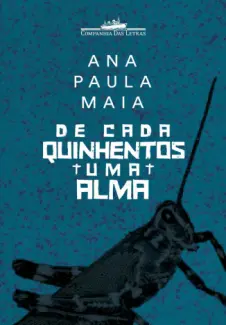 Baixar Livro De cada Quinhentos uma Alma - Ana Paula Maia em ePub PDF Mobi ou Ler Online