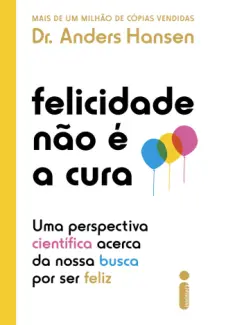 Baixar Livro Felicidade não é a cura - Anders Hansen em ePub PDF Mobi ou Ler Online