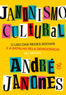 Baixar Livro Janonismo Cultural - André Janones em ePub PDF Mobi ou Ler Online