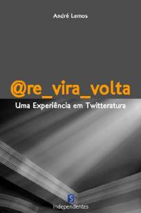 Baixar Re_Vira_Volta: Uma Experiência Em Twitteratura  - André Lemos ePub PDF Mobi ou Ler Online