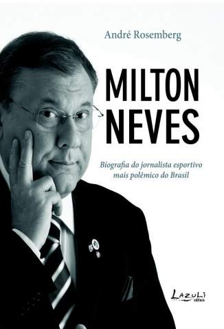 Baixar Livro Milton Neves: uma Biografia - André Rosemberg em ePub PDF Mobi ou Ler Online