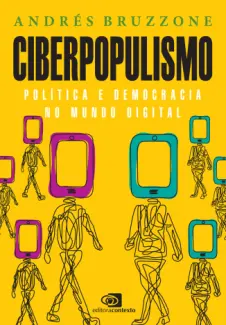 Baixar Livro Ciberpopulismo - Andrés Bruzzone em ePub PDF Mobi ou Ler Online