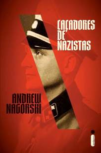 Baixar Livro Caçadores de Nazistas - Andrew Nagorski em ePub PDF Mobi ou Ler Online