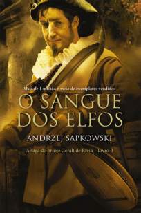 Baixar Livro O Sangue dos Elfos - A Saga do Bruxo Geralt de Rívia Vol. 3 - Andrezej Sapkowski em ePub PDF Mobi ou Ler Online
