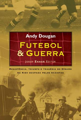 Baixar Livro Futebol e Guerra - Andy Dougan em ePub PDF Mobi ou Ler Online