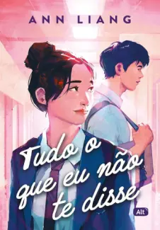 Baixar Livro Tudo o que eu não te Disse - Ann Liang em ePub PDF Mobi ou Ler Online