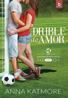 Baixar Livro Drible do Amor - Grove Beach Team Vol. 1 - Anna Katmore em ePub PDF Mobi ou Ler Online