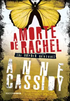 Baixar Livro A Morte de Rachel - The Murder Notebooks Vol. 2 - Anne Cassidy em ePub PDF Mobi ou Ler Online