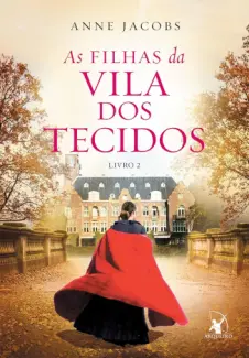 Baixar Livro As filhas da Vila dos Tecidos -  Anne Jacobs em ePub PDF Mobi ou Ler Online