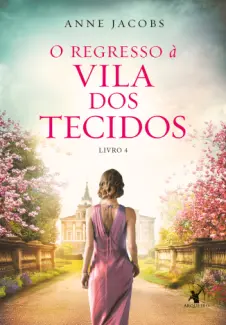 Baixar Livro O regresso à Vila dos Tecidos - Anne Jacobs em ePub PDF Mobi ou Ler Online