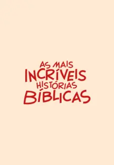 Baixar Livro As mais Incríveis Histórias Bíblicas - Anne de Vries em ePub PDF Mobi ou Ler Online