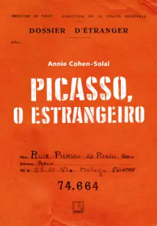 Baixar Livro Picasso, o Estrangeiro - Annie Cohen-Solal em ePub PDF Mobi ou Ler Online