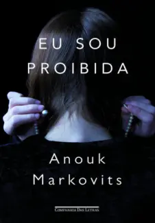 Baixar Livro Eu sou proibida - Anouk Markovits em ePub PDF Mobi ou Ler Online