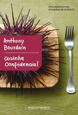 Baixar Livro Cozinha Confidencial - Anthony Bourdain em ePub PDF Mobi ou Ler Online