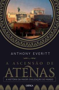 Baixar Livro A Ascensão de Atenas - Anthony Everitt em ePub PDF Mobi ou Ler Online
