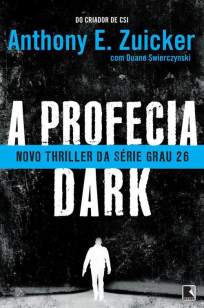 Baixar Livro A Profecia Dark - Grau 26 Vol. 2 - Anthony E. Zuiker em ePub PDF Mobi ou Ler Online
