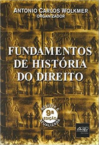 Baixar Livro Fundamentos de História do Direito - Antonio Carlos Wolkmer em ePub PDF Mobi ou Ler Online