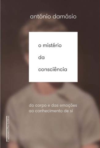 Baixar Livro O Mistério da Consciência - António Damásio em ePub PDF Mobi ou Ler Online