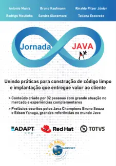 Baixar Livro Jornada Java: Unindo Práticas para Construção de Código Limpo e Implantação que Entregue Valor ao Cliente - Antonio Muniz em ePub PDF Mobi ou Ler Online