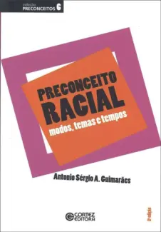 Baixar Livro Preconceito Racial: Modos, Temas e Tempos - Antonio Sérgio A. Guimarães em ePub PDF Mobi ou Ler Online