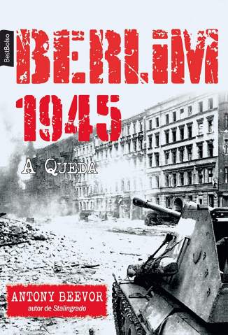 Baixar Livro Berlim 1945: A Queda - Antony Beevor em ePub PDF Mobi ou Ler Online