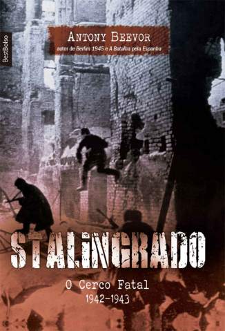 Baixar Livro Stalingrado: o Cerco Fatal - 1942-1943 - Antony Beevor em ePub PDF Mobi ou Ler Online