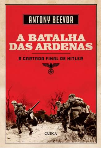 Baixar Livro A Batalha das Ardenas: A Cartada Final de Hitler - Antony Beevor em ePub PDF Mobi ou Ler Online