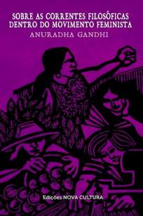 Baixar Livro Sobre as Correntes Filosóficas Dentro do Movimento Feminista - Anuradha Gandhi em ePub PDF Mobi ou Ler Online