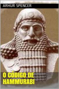 Baixar Livro O Código de Hammurabi - Arhur Spencer em ePub PDF Mobi ou Ler Online