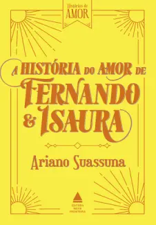 Baixar Livro A História do Amor de Fernando e Isaura - Ariano Suassuna em ePub PDF Mobi ou Ler Online