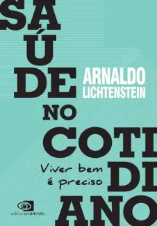 Baixar Livro Saúde no Cotidiano: Viver bem é Preciso - Arnaldo Lichtenstein em ePub PDF Mobi ou Ler Online