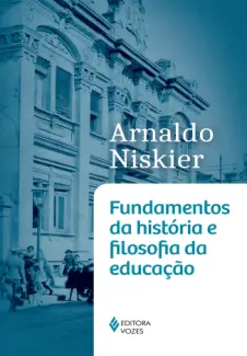 Baixar Livro Fundamentos da História e Filosofia da Educação - Arnaldo Niskier em ePub PDF Mobi ou Ler Online