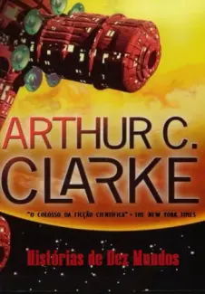 Baixar Livro Histórias de Dez Mundos - Arthur C. Clarke em ePub PDF Mobi ou Ler Online