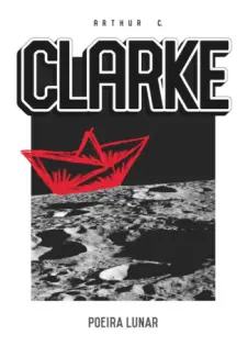 Baixar Livro Poeira Lunar - Arthur C. Clarke em ePub PDF Mobi ou Ler Online