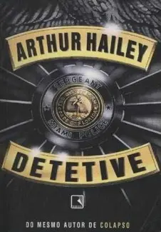 Baixar Livro Detetive - Arthur Hailey em ePub PDF Mobi ou Ler Online
