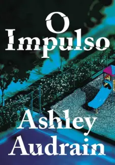 Baixar Livro O Impulso - Ashley Audrin em ePub PDF Mobi ou Ler Online