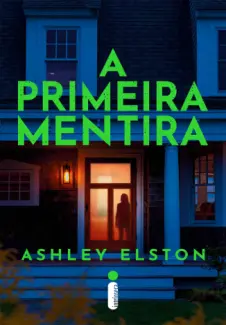 Baixar Livro A Primeira Mentira - Ashley Elston em ePub PDF Mobi ou Ler Online