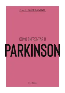 Baixar Livro Como enfrentar o Parkinson - Astral Cultural em ePub PDF Mobi ou Ler Online