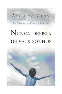 Baixar Livro Nunca Desista dos Seus Sonhos - Augusto Cury em ePub PDF Mobi ou Ler Online