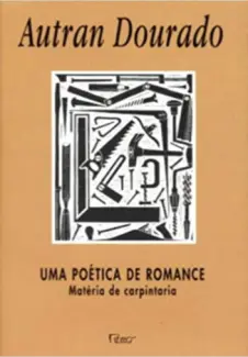 Baixar Livro Uma poética de romance: Matéria de carpintaria - Autran Dourado em ePub PDF Mobi ou Ler Online