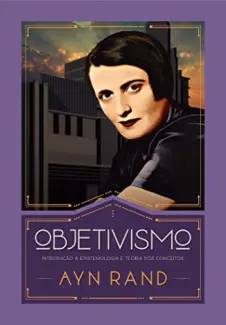 Baixar Livro Objetivismo: Introdução a Epistemologia e a Teoria dos Conceitos - Ayn Rand em ePub PDF Mobi ou Ler Online
