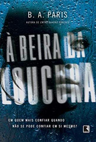 Baixar Livro À Beira Da Loucura - B. A. Paris Em EPub PDF Mobi Ou Ler ...