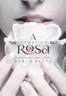 Baixar Livro A Promessa da Rosa - Babi A. Sette em ePub PDF Mobi ou Ler Online