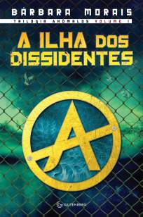 Baixar Livro A Ilha dos Dissidentes - Trilogia Anômalos Vol. 1 - Bárbara Morais em ePub PDF Mobi ou Ler Online