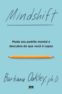 Baixar Livro Mindshift: Mude Seu Padrão Mental e Descubra do que Você é Capaz - Barbara Oakley em ePub PDF Mobi ou Ler Online