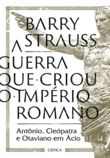 Baixar Livro A Guerra que Criou o Império Romano - Barry Strauss em ePub PDF Mobi ou Ler Online