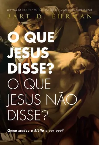 Baixar Livro O Que Jesus Disse? O Que Jesus não Disse? - Bart D. Ehrman em ePub PDF Mobi ou Ler Online