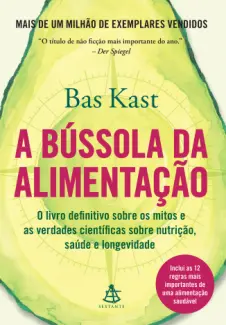 Baixar Livro A bússola da alimentação - Bas Kast em ePub PDF Mobi ou Ler Online